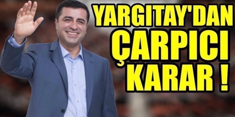 Yargıtay’dan Kobanê protestolarına dair çarpıcı karar: Demirtaş’ın çağrısı suç teşkil etmez