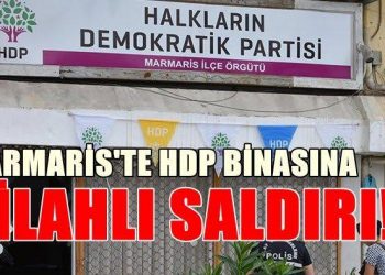 HDP Marmaris ilçe binasına silahlı saldırı