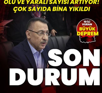 Cumhurbaşkanı Yardımcısı Fuat Oktay depremle ilgili son durumu açıkladı