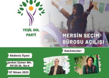 Yeşil Sol Parti Mersin’de ilk seçim bürosunu açıyor