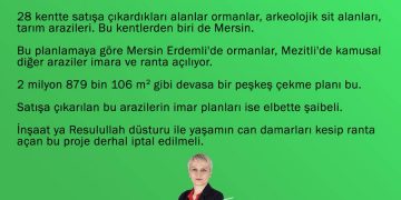 Erdemli’de ormanlar Mezitli’de kamu arazileri ranta açılıyor