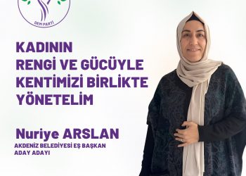 Nuriye Arslan DEM Parti Akdeniz Eşbaşkanlığı için aday adayı oldu